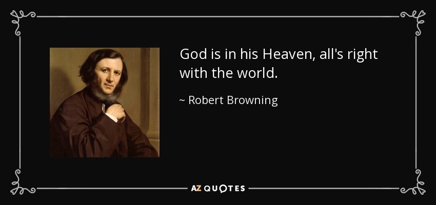 quote-god-is-in-his-heaven-all-s-right-with-the-world-robert-browning-68-49-83.jpg
