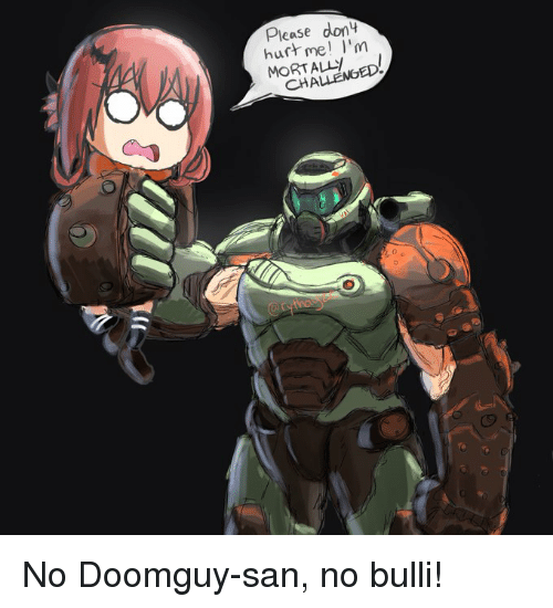 please-don-hurh-me-im-challenged-no-doomguy-san-no-bulli-35706812.png