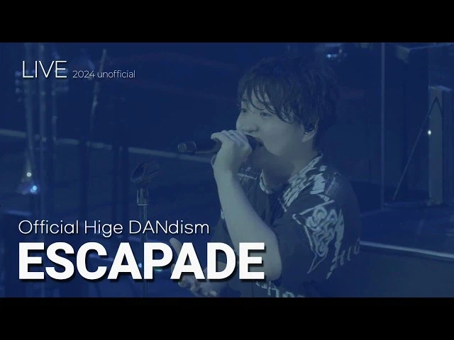 오피셜히게단디즘 - ESCAPADE (Live)_1.webp