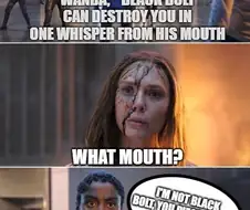 완다, 블랙볼트가 한 마디만 하면 넌 끝이야...